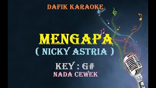 Mengapa (Karaoke) Nicky Astria nada Wanita /Cewek Female Key G#