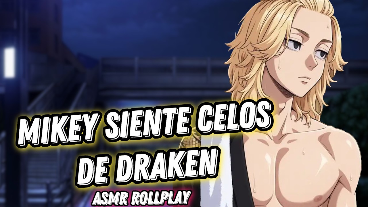 MIKEY SIENTE CELOS DE DRAKEN / ASMR ROLLPLAY