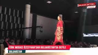 Türk Modacı Özceyhandan Bulgaristanda Defile