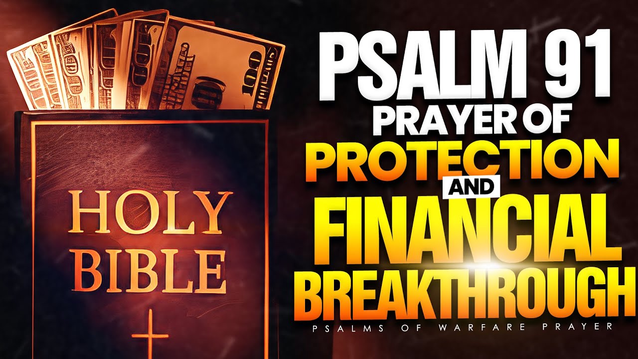 Psalm 91 Prayer Of Protection And Financial Breakthrough The Most psalm-91-prayer-of-protection-and-financial-breakthrough-the-most