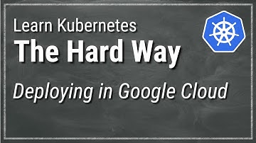 [ Kube 83 ] Kubernetes The Hard Way in Google Cloud Platform