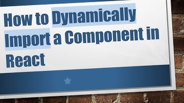 How to Dynamically Import a Component in React