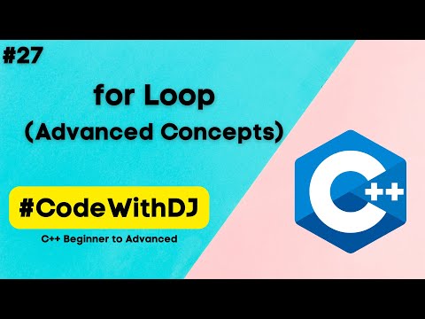 #27 for Loop - Advanced Concepts | C++ Beginner to Advanced | INIT Tech Labs | #CodeWithDJ