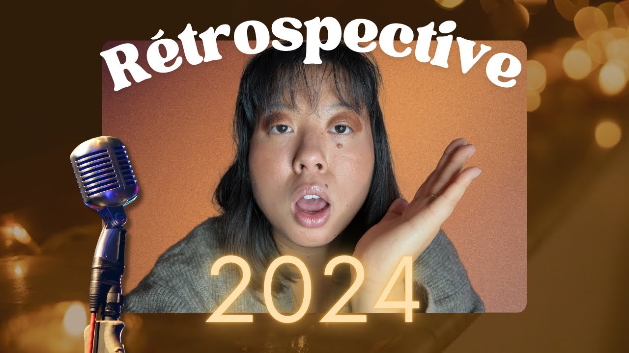 RÉTROSPECTIVE 2024 (on fait le bilan !)