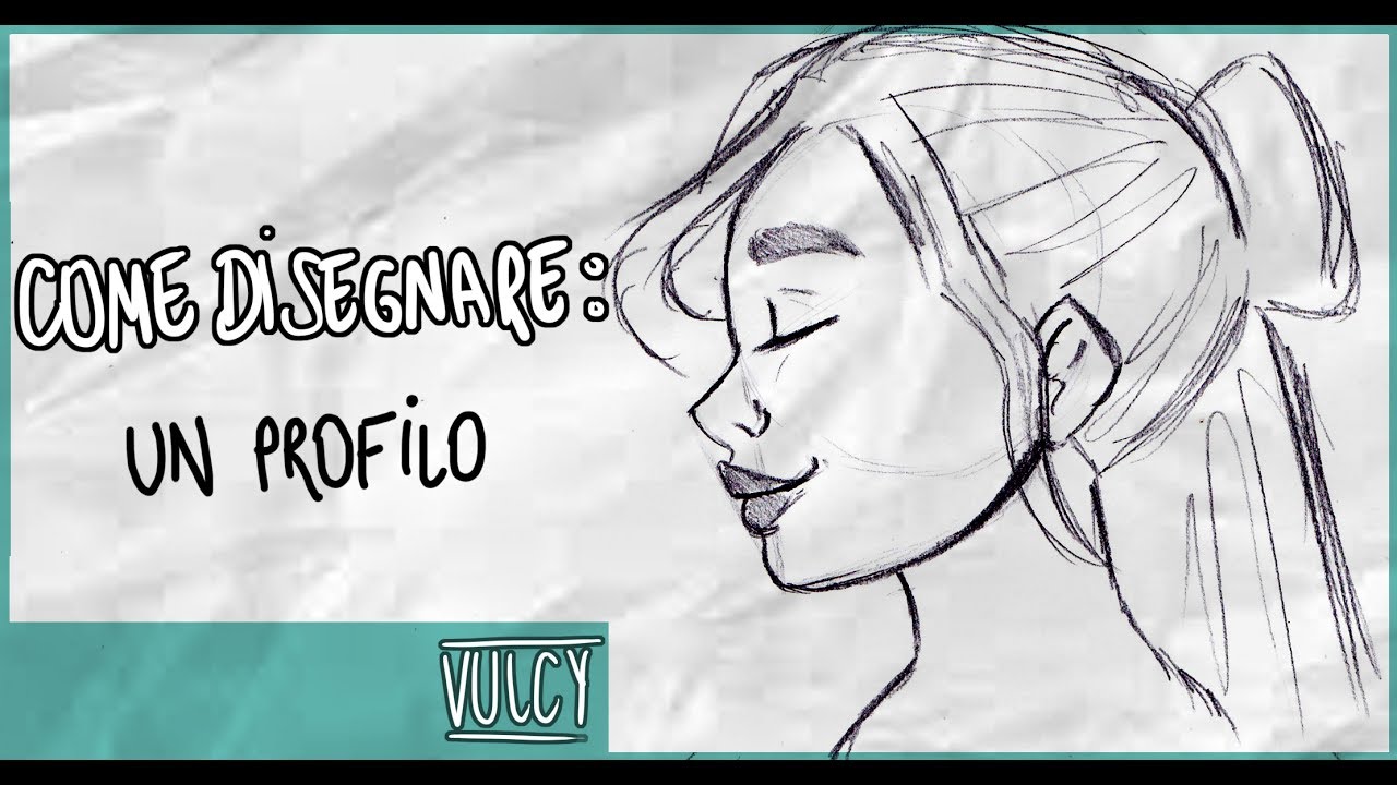 Tutorial Come Disegnare Profilo Femminile Vulcy