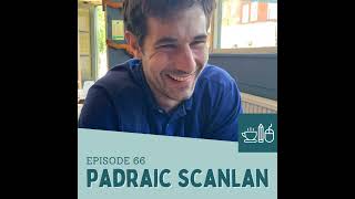 Episode 66: Padraic Scanlan Makes the Medicine Go Down