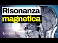 Cosa succede al nostro corpo durante una risonanza magnetica?