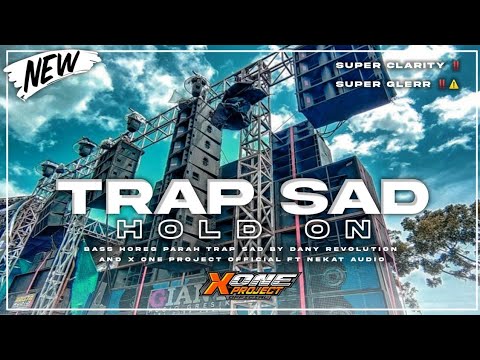 BASS NGELUDUK •TRAP SAD HOLD ON VIRAL CEK SOUND 2023