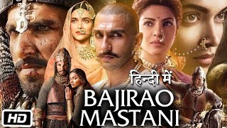 Download lagu Bajirao Mastani full movie, Bajirao Mastani full movie Hindi, Bajirao Mastani 2015 New movie