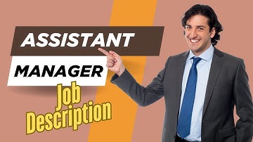 Job description of Assistant Manager - Role, Responsibilities & Skills