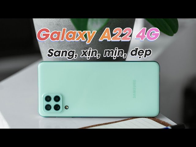 Trên tay Galaxy A22 4G: Thiết kế đẹp mắt, màn hình hiển thị tốt!!