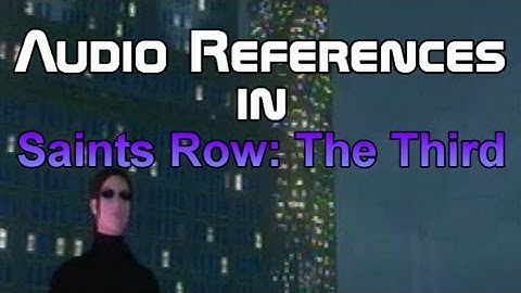 Audio References in Saints Row The Third
