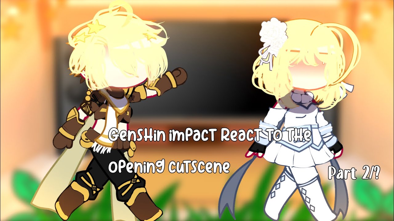 || Genshin impact react to the opening cutscene || Part 2/? || short im sorry ||