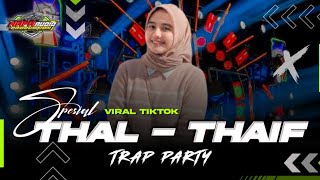 Dj Thal Thaif Viral Tiktok Trap Party  Simpatik sholawat
