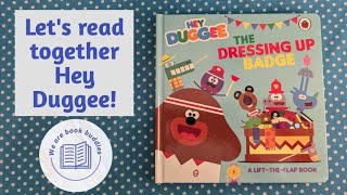 Lets Read Together Hey Duggee The Dressing Up Badge A Lifttheflap Book Read Along