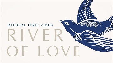 RIVER OF LOVE (feat. Joel Case) | Official Lyric Video | Cageless Birds | We Rise We Bow