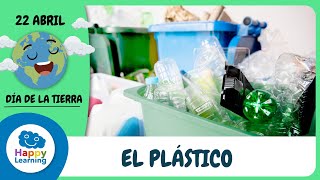 Dia de la Tierra I CONSEJOS PARA CUIDAR DEL MEDIOAMBIENTE: EL PLÁSTICO | Happy Learning ♻️ 🌏 🗑️