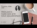 Créer son site web avec Squarespace (+ démo de la version 7.1)