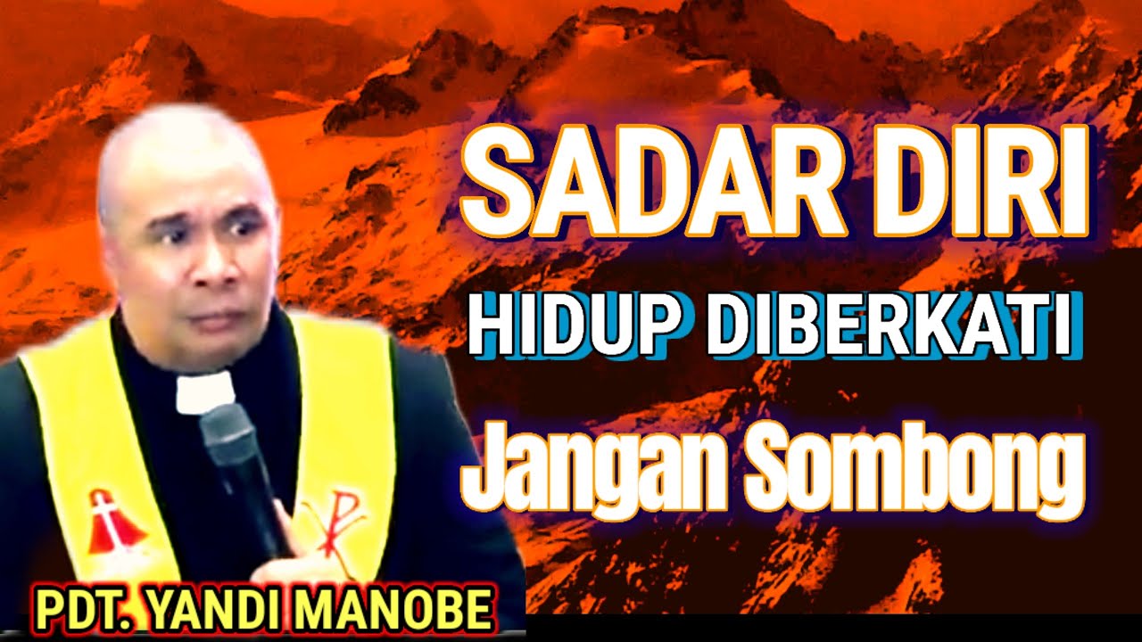 🔥INGAT!! TAHU DIRI DAN JANGAN SOMBONG _ KHOTBAH PDT. YANDI MANOBE