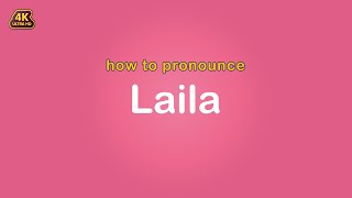 how to pronounce Laila 【Name】