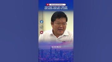 GIẢI PHÁP THÚC ĐẨY TIẾN ĐỘ GIẢI NGÂN VỐN ĐẦU TƯ CÔNG