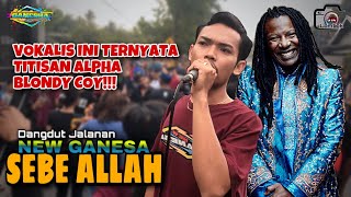 VOKALIS INI TITISAN ALPHA BLONDY, SEBE ALLAH - KECIMOL NEW GANESA, LIVE MANTANG