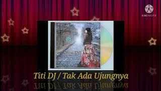 Titi DJ / Tak Ada Ujungnya (Official Music Audio / 2011)