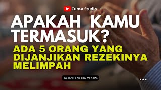 5 ORANG DIJANJIKAN REZEKI YANG MELIMPAH !!! #hijrah  #hijrahku_dakwahku #hijrahku