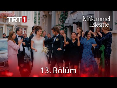 Mükemmel Eşleşme 13. Bölüm (FİNAL)