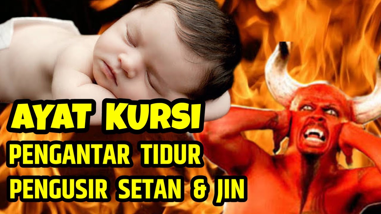 AYAT KURSI PENGANTAR TIDUR BAYI, AYAT KURSI PENGUSIR SETAN DAN JIN, ALQURAN PENGANTAR TIDUR BAYI
