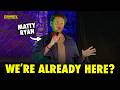 Hell Ain't That Bad? | Matty Ryan Stand-Up Comedy