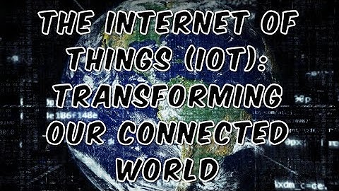 The Internet of Things (IoT): Transforming Our Connected World #internet #world