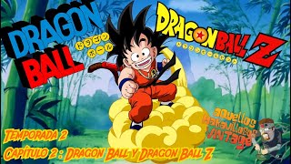 Aquellos Maravillosos Vintage - Temporada 2 - Capitulo 2 - Dragon Ball y Dragon Ball Z