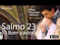 Padre Reginaldo Manzotti - Salmo 23 - O Bom Pastor (CD Sinais do Sagrado)
