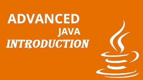 #01 Introduction To Advance Java