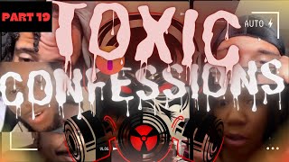 Random People Expose There Toxic Confessions! Part 19: Burns Her BF