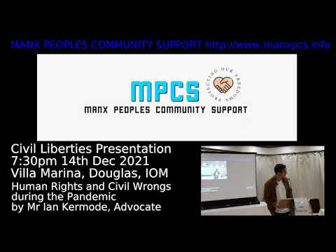 Manx Peoples Community Support Villa Marina Talk 14th Dec 2021 - Advocate Ian Kermode Part 1 of 2