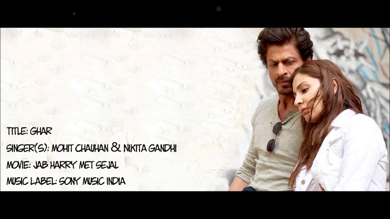 Ghar   Mohit Chauhan  Nikita Gandhi   Jab Harry Met Sejal   Lyrical Video With Translation