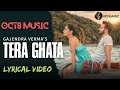 Tera ghata mera kuch nahin jata  oct8 music  tera ghata  gajendra verma  tera ghata lyrics