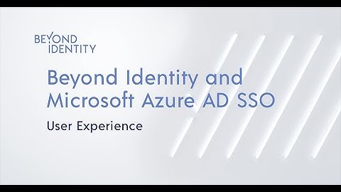 Microsoft Azure AD SSO Integration: User Experience