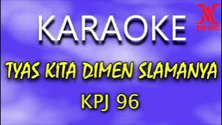 KARAOKE TYAS KITA DIMEN SLAMANYA
