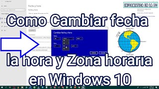Como cambiar y programar la HORA, la FECHA y la ZONA HORARIA  en Windows 10 según Ubicación del país screenshot 3