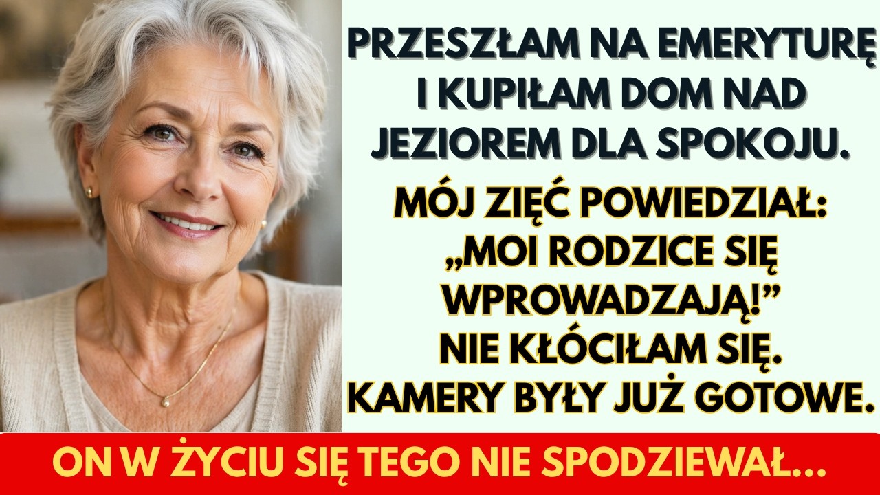 Mój zięć zażądał, żeby jego rodzice wprowadzili się do mojego domu nad jeziorem, więc pozwoliłam, b…