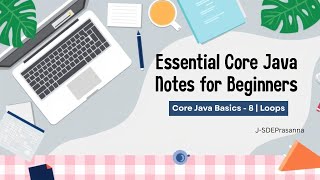 Core Java 8 | Loops | @J-SDE_Prasanna Wealth