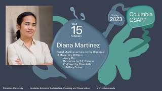 Columbia GSAPP Dean&#39;s Lecture Series: Diana Martinez