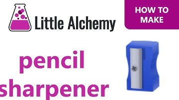 How to make a Pencil Sharpener in Little Alchemy