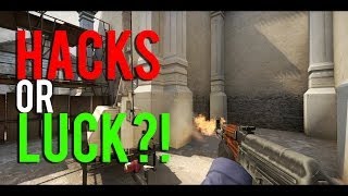 CS:GO - Hacks or luck ? Wealth