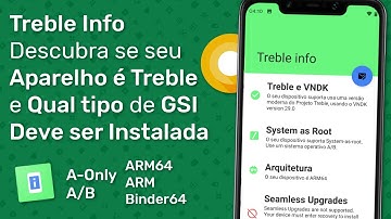 Descobrindo se seu Aparelho tem Suporte ao Project Treble e Qual GSI deve ser Instalada!