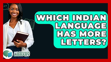 Which Indian Language Has More Letters? - The Language Library