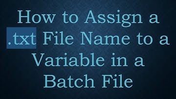 How to Assign a .txt File Name to a Variable in a Batch File